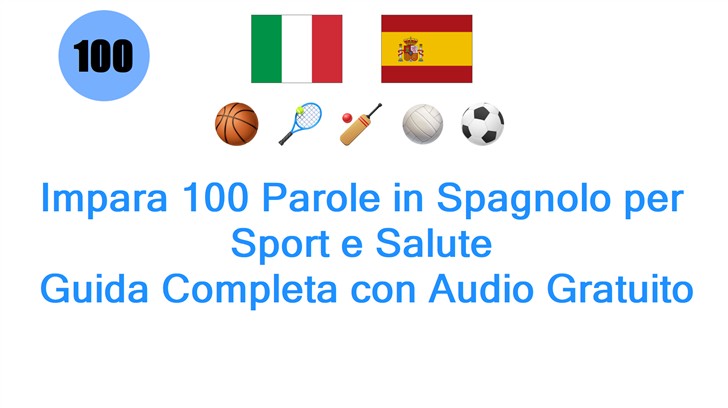 Impara 100 Parole in Spagnolo per Sport e Salute: Guida Completa con Audio Gratuito Impara 100 Parole in Spagnolo per Sport e Salute: Guida Completa con Audio Gratuito